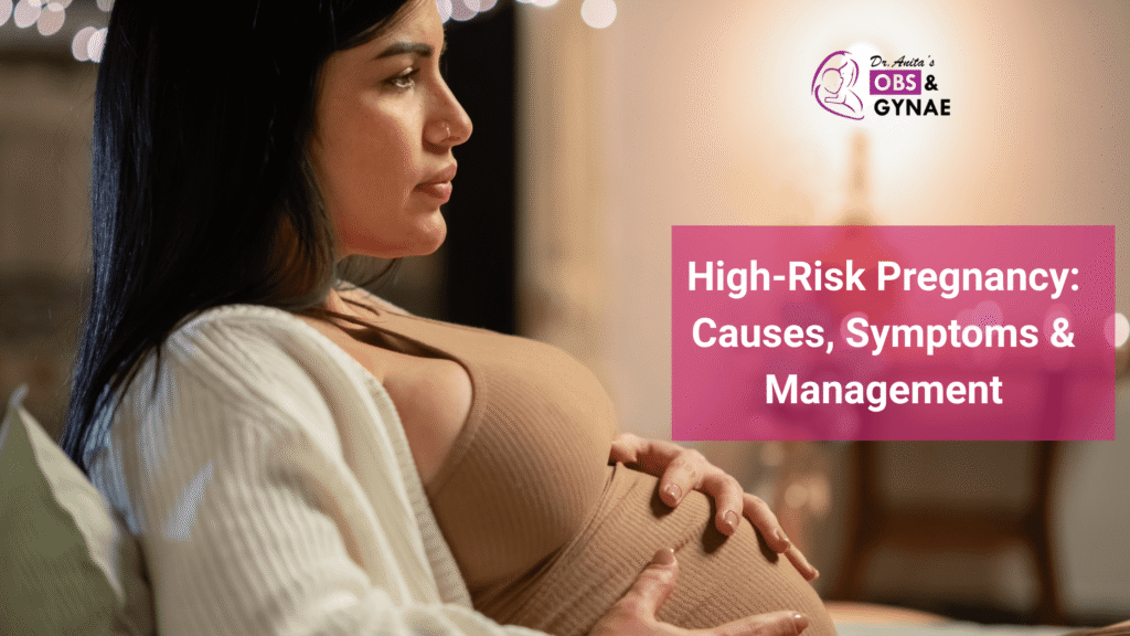 High-Risk Pregnancy Causes, Symptoms & Management